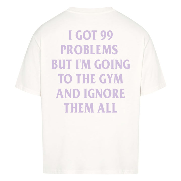 99 Problems (Backprint) Oversized Shirt
