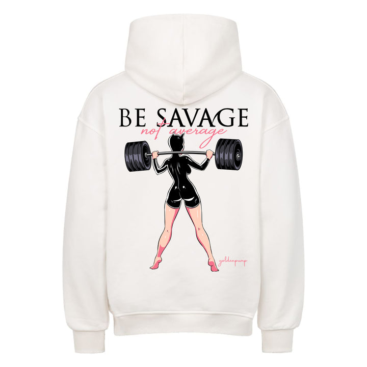 Be Savage Oversized Hoodie