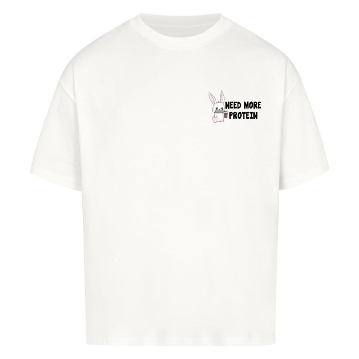 Need more Protein Oversized Shirt