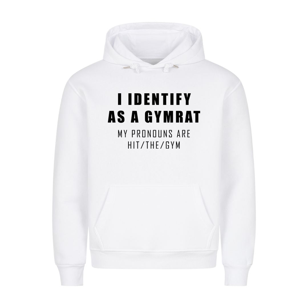i identify as a gymrat Hoodie