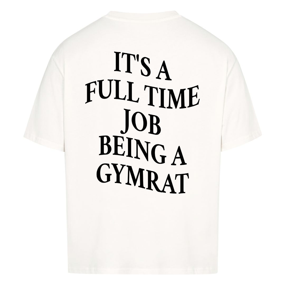 Full time job Oversized (Backprint) Shirt