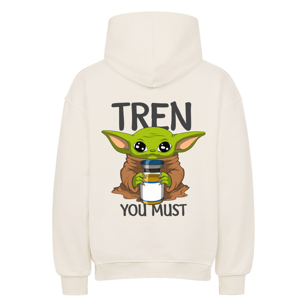 Tren you must (Backprint) Oversized Hoodie