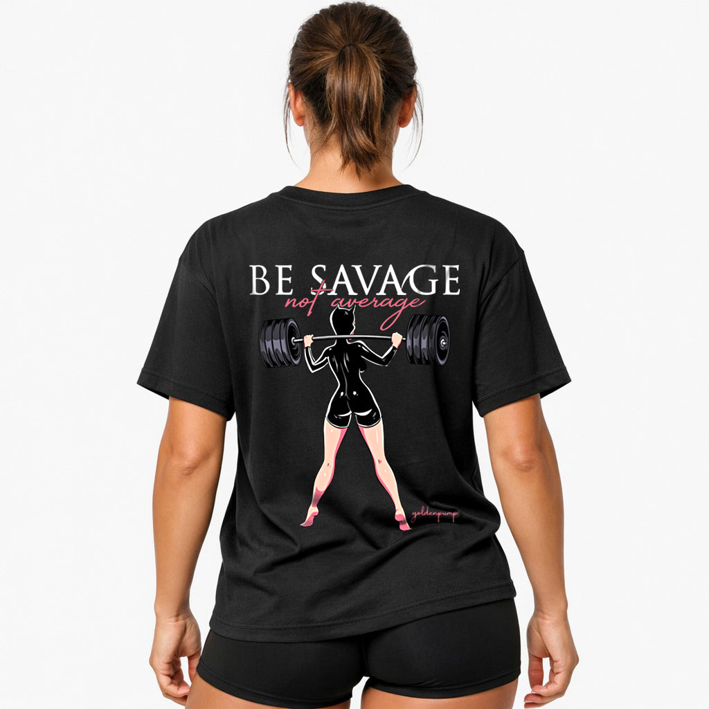 Be Savage (Backprint) Oversized Shirt