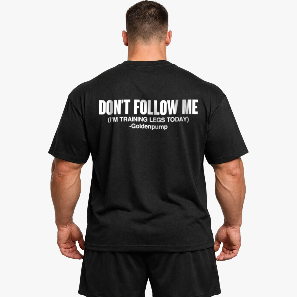 Don't Follow me (Backprint) Oversized Shirt