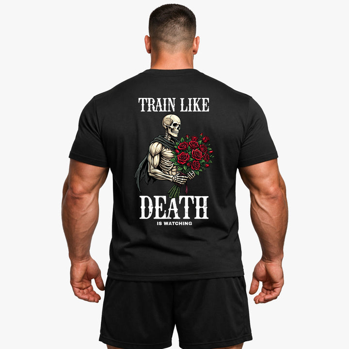 Train Like Death Is Watching (Backprint) Shirt