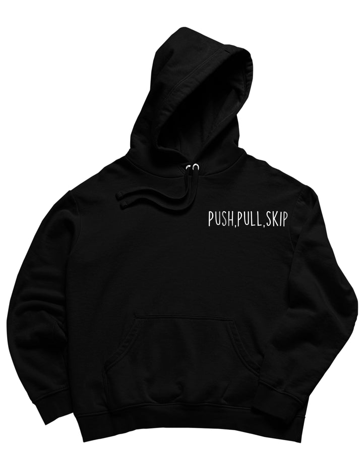 Push,Pull,Skip Hoodie